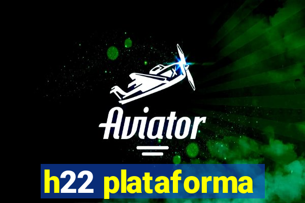 h22 plataforma